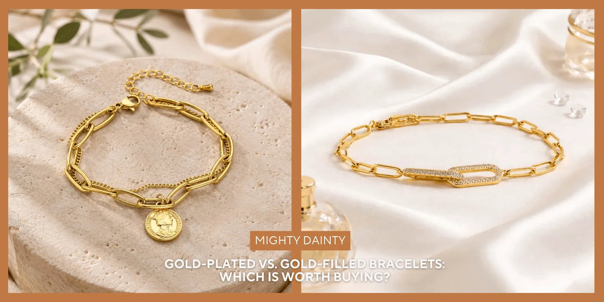 Gold Plated vs. Gold Filled Bracelets